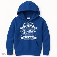 I Have The Best Brother In The World Meaningful Gift Kids Hoodie thumb 0