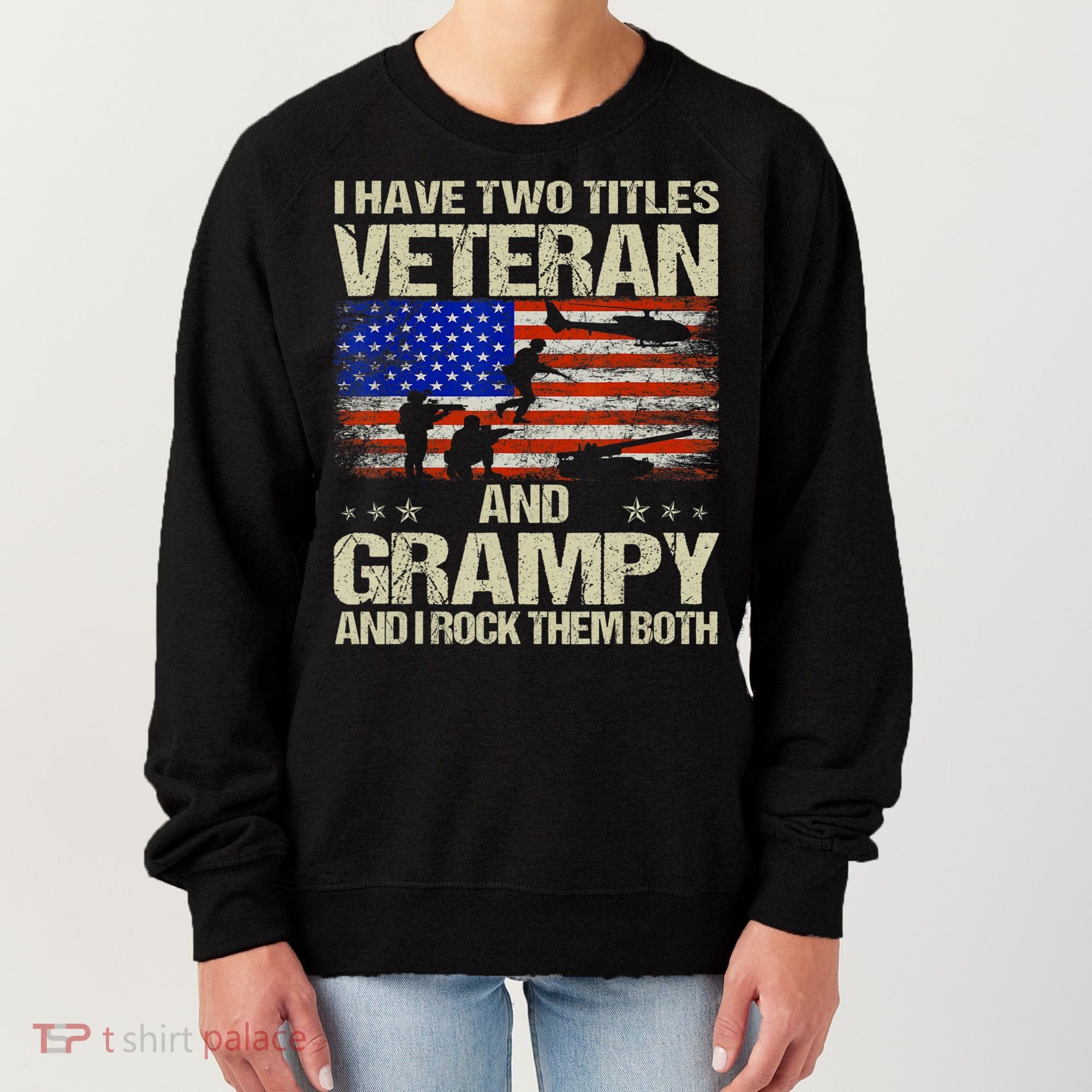 I Have Two Titles Veteran And Grampy And I Rock Them Both Women's Sweatshirt