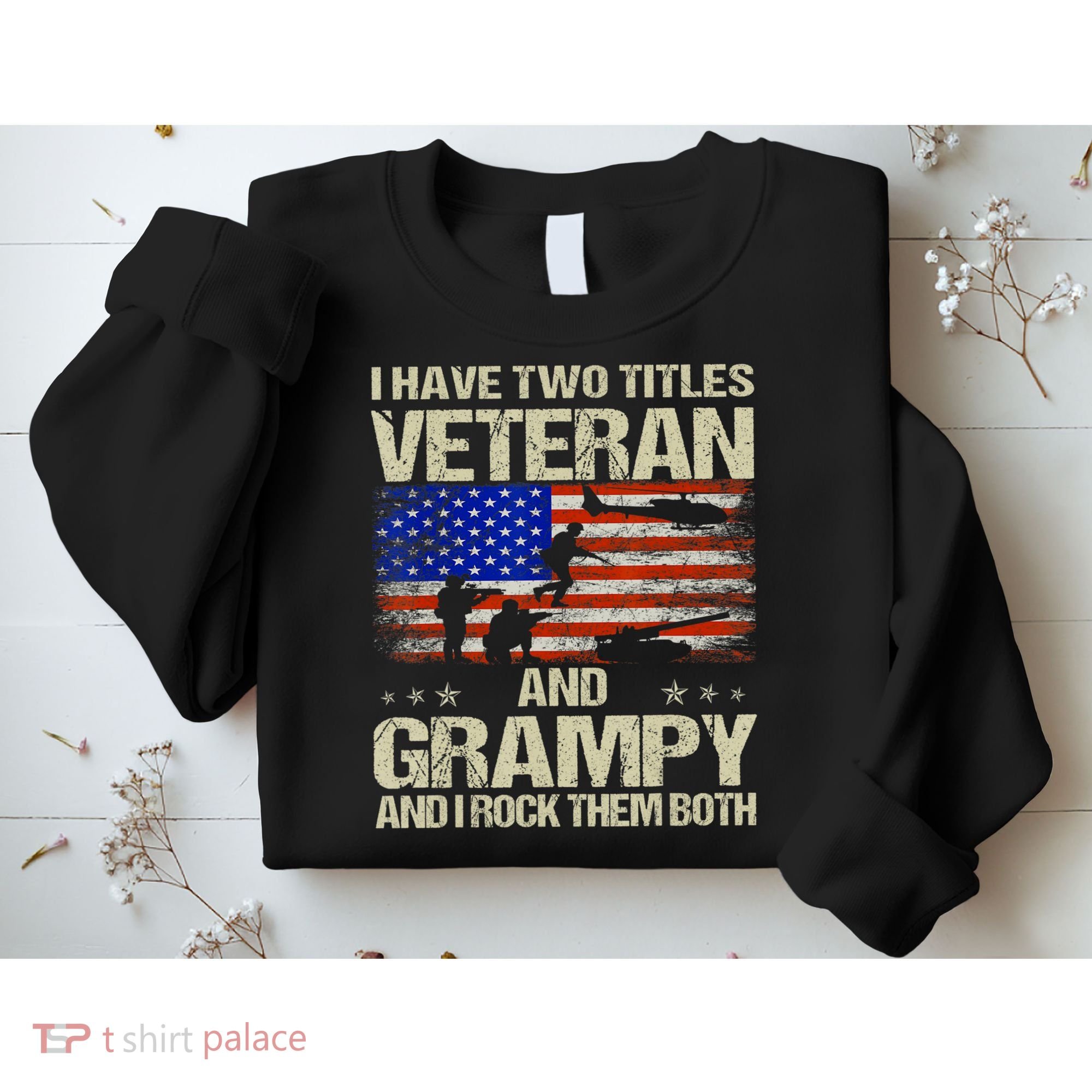 I Have Two Titles Veteran And Grampy And I Rock Them Both Sweatshirt