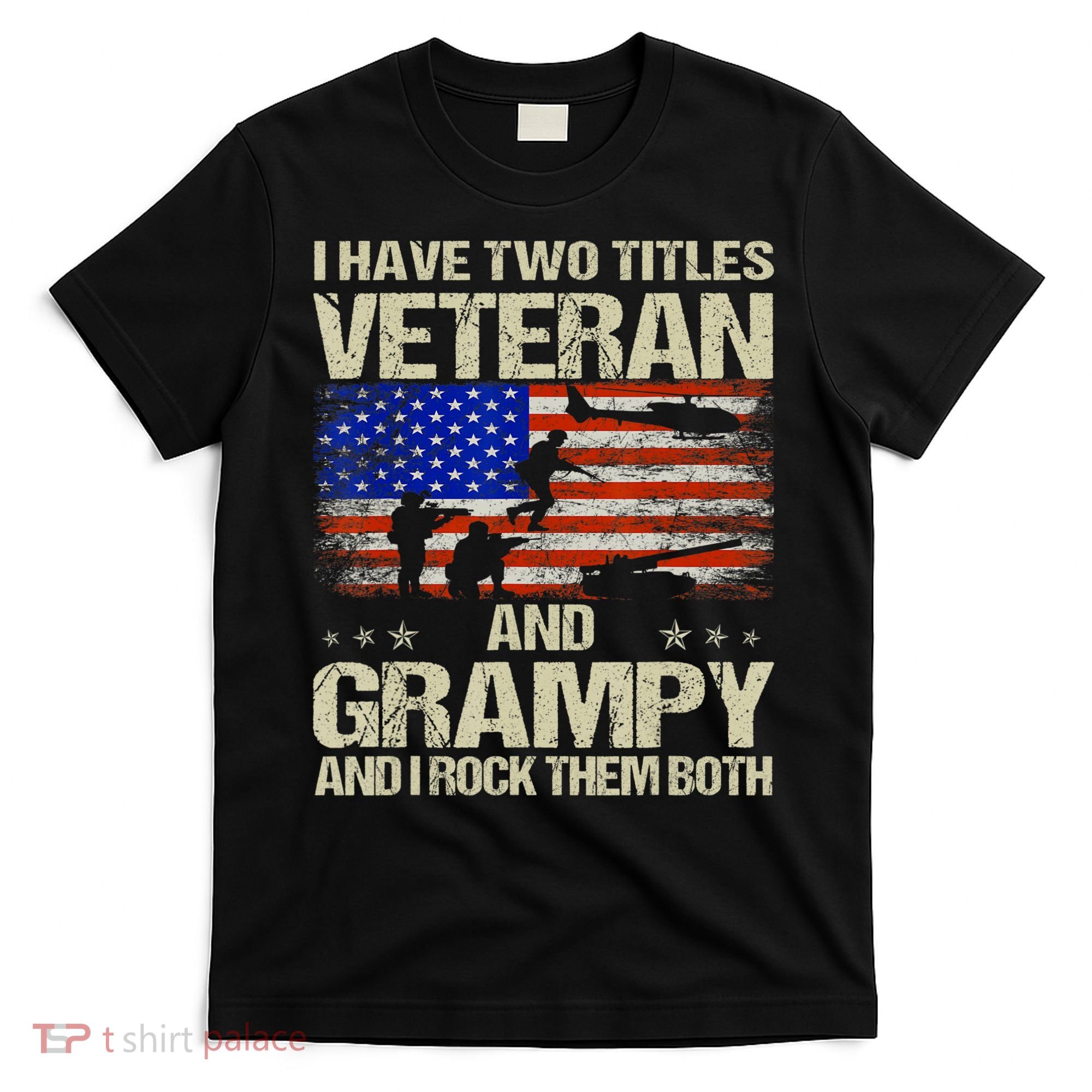 I Have Two Titles Veteran And Grampy And I Rock Them Both T-Shirt
