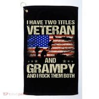 I Have Two Titles Veteran And Grampy And I Rock Them Both Golf Towel thumb 0