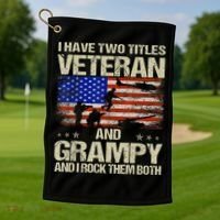 I Have Two Titles Veteran And Grampy And I Rock Them Both Golf Towel thumb 1
