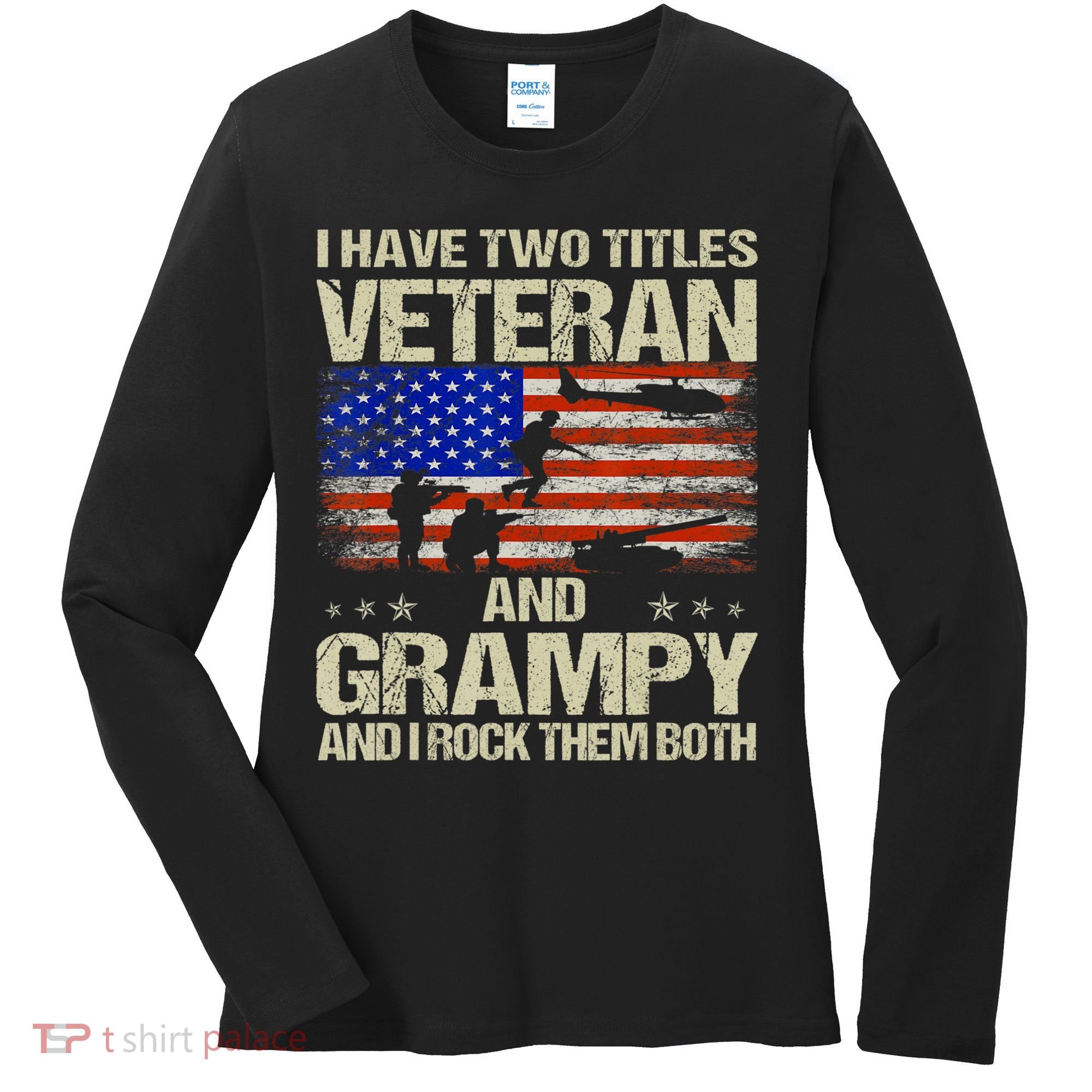 I Have Two Titles Veteran And Grampy And I Rock Them Both Women's Long Sleeve Shirt