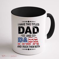 I Have Two Titles Dad And Papa Rock Them Both USA Coffee Mug thumb 1