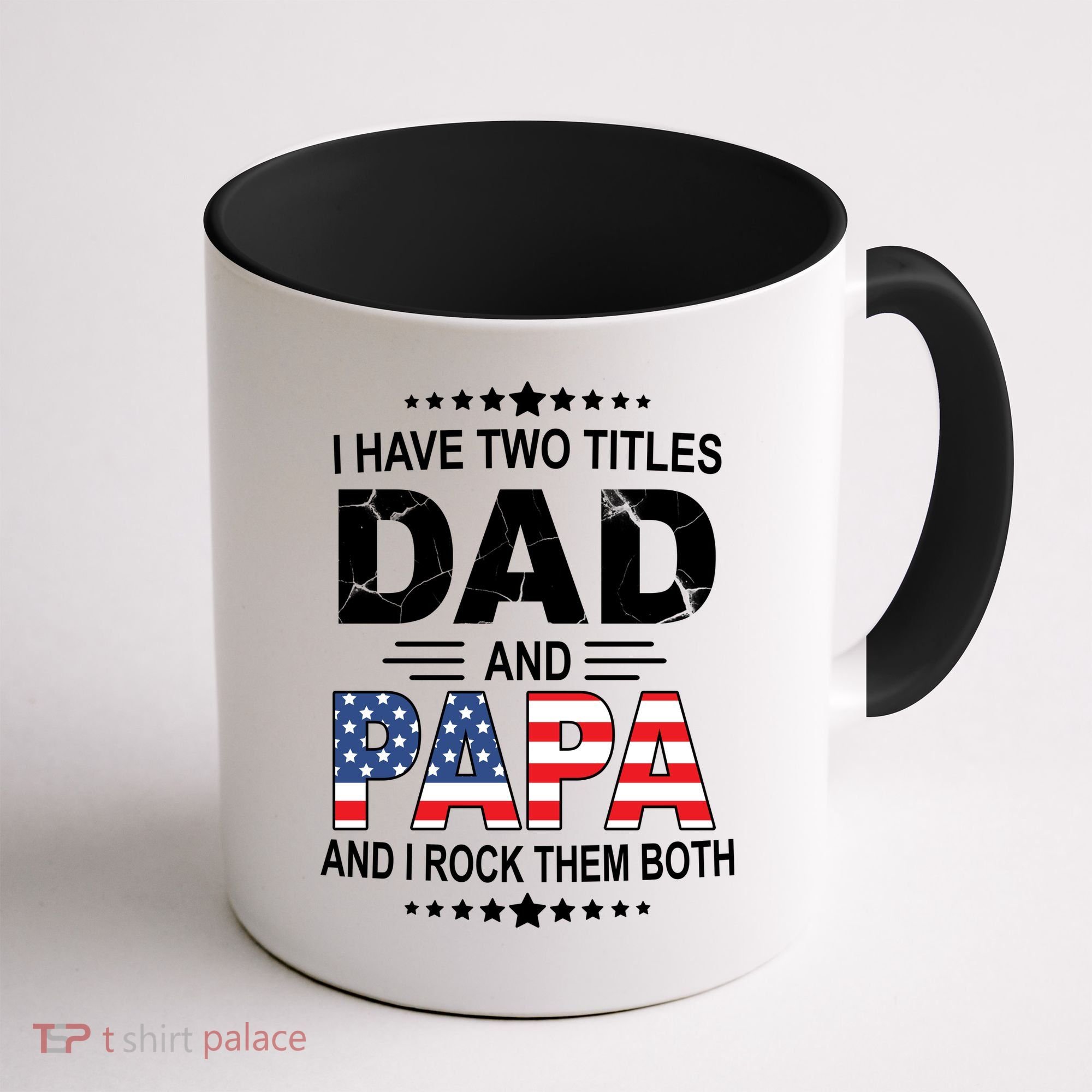 I Have Two Titles Dad And Papa Rock Them Both USA Coffee Mug