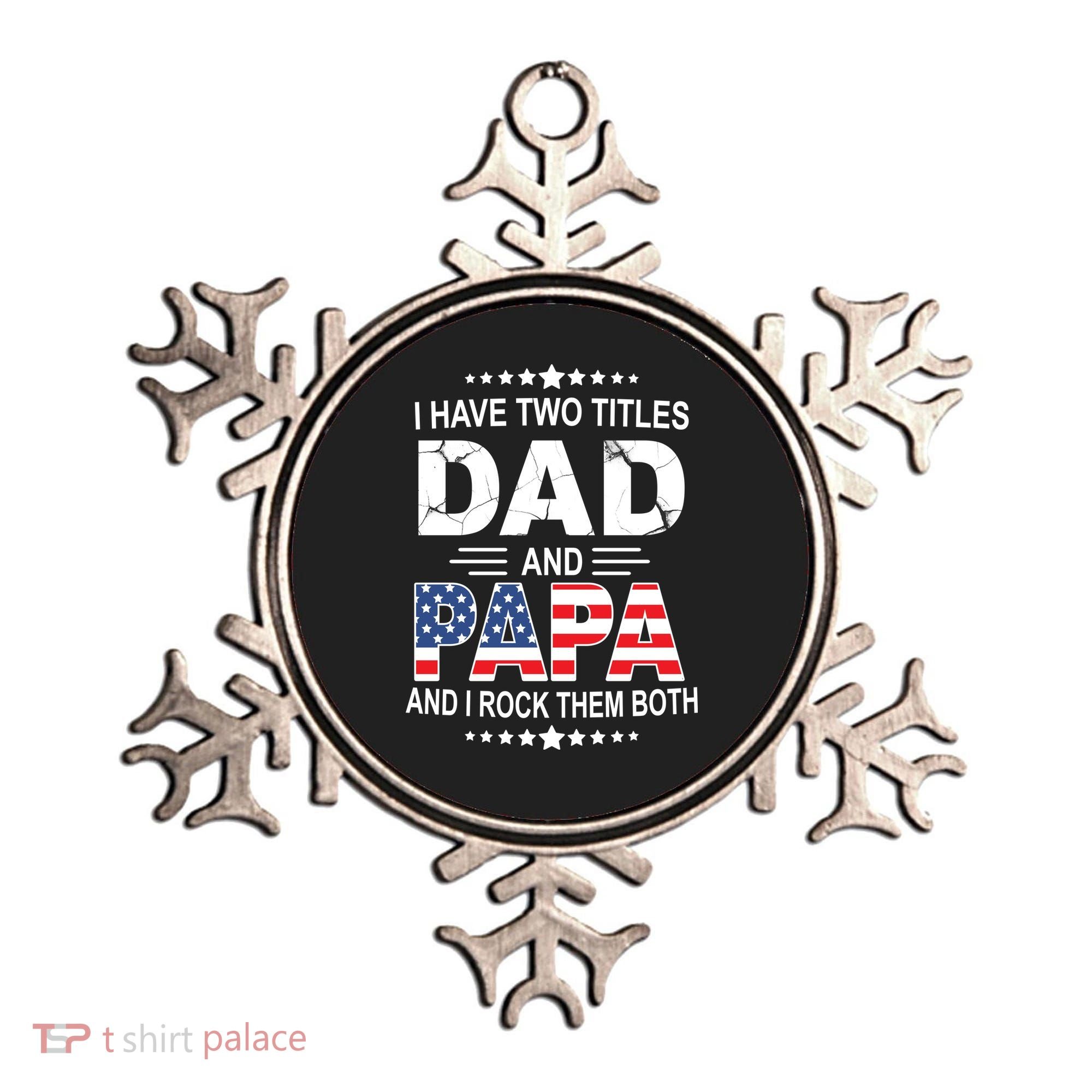 I Have Two Titles Dad And Papa Rock Them Both USA Ornament