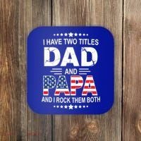 I Have Two Titles Dad And Papa Rock Them Both USA Coaster thumb 0