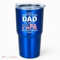 I Have Two Titles Dad And Papa Rock Them Both USA Tumbler thumb 0