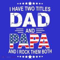 I Have Two Titles Dad And Papa Rock Them Both USA Mousepad thumb 1