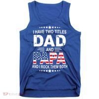 I Have Two Titles Dad And Papa Rock Them Both USA Tank Top thumb 0