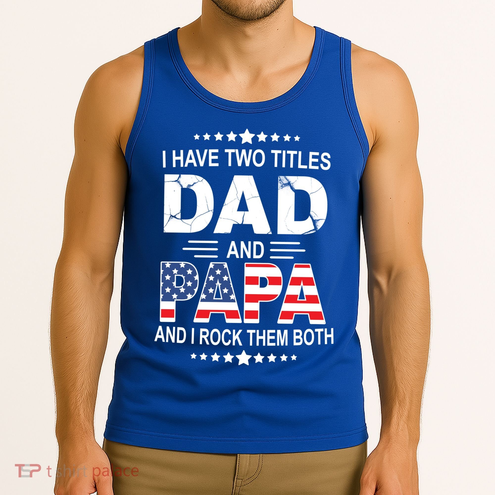 I Have Two Titles Dad And Papa Rock Them Both USA Tank Top