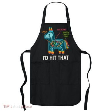Id Hit That Pinata Cinco De Mayo Funny Ideas Women Apron