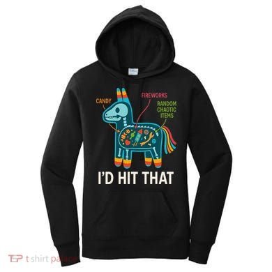 Id Hit That Pinata Cinco De Mayo Funny Ideas Women Women's Hoodie