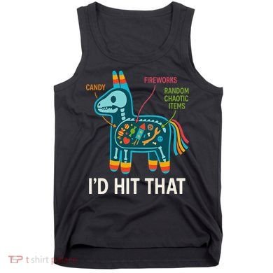 Id Hit That Pinata Cinco De Mayo Funny Ideas Women Tank Top