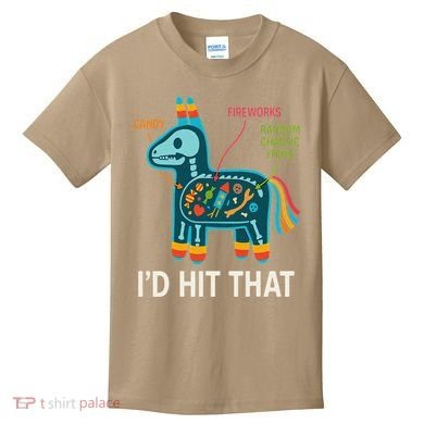 Id Hit That Pinata Cinco De Mayo Funny Ideas Women Kids T-Shirt