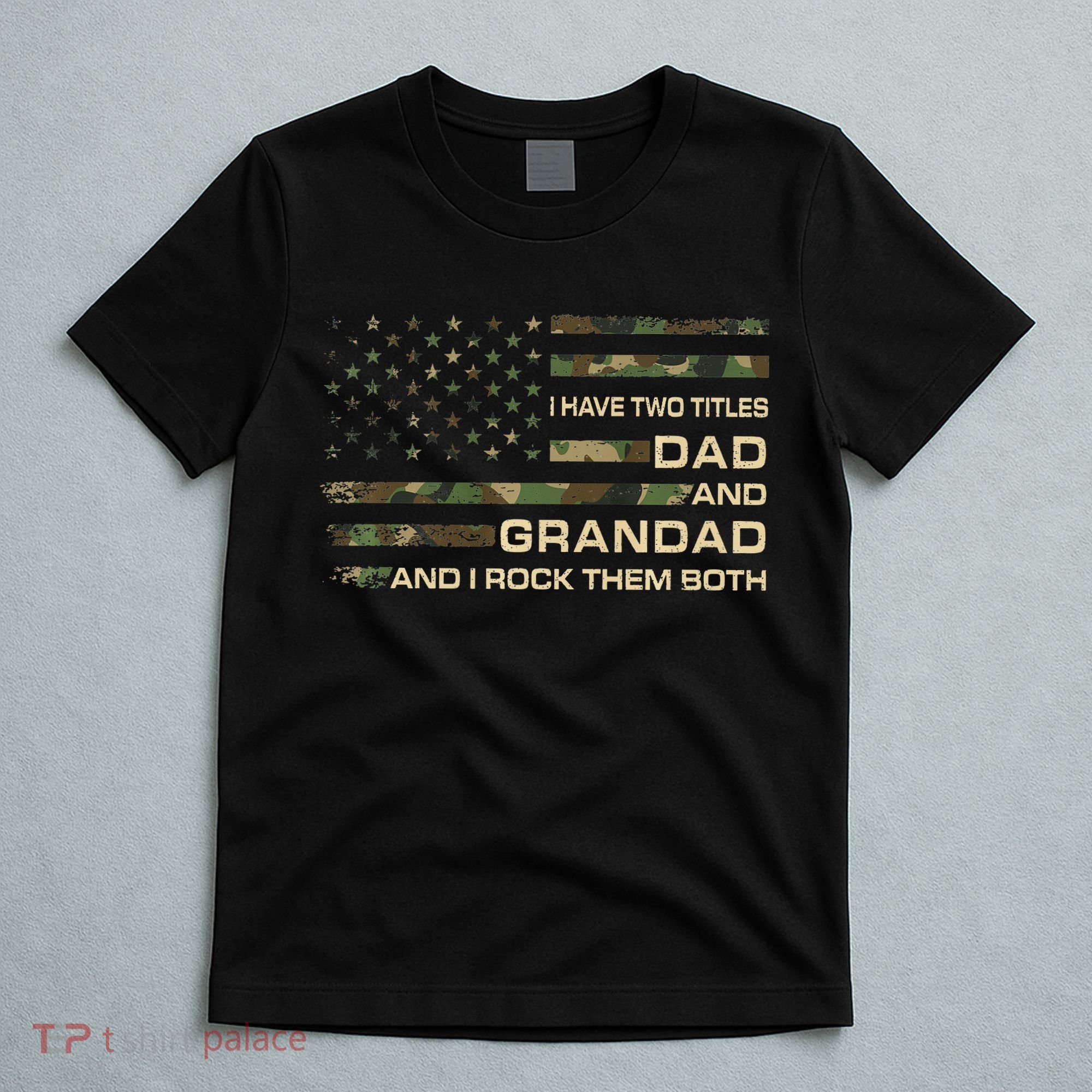 I Have Two Titles Dad And Grandad Father's Day Funny Grandad T-Shirt