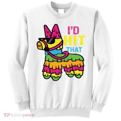 I'd Hit That Pinata Classic Sweatshirt