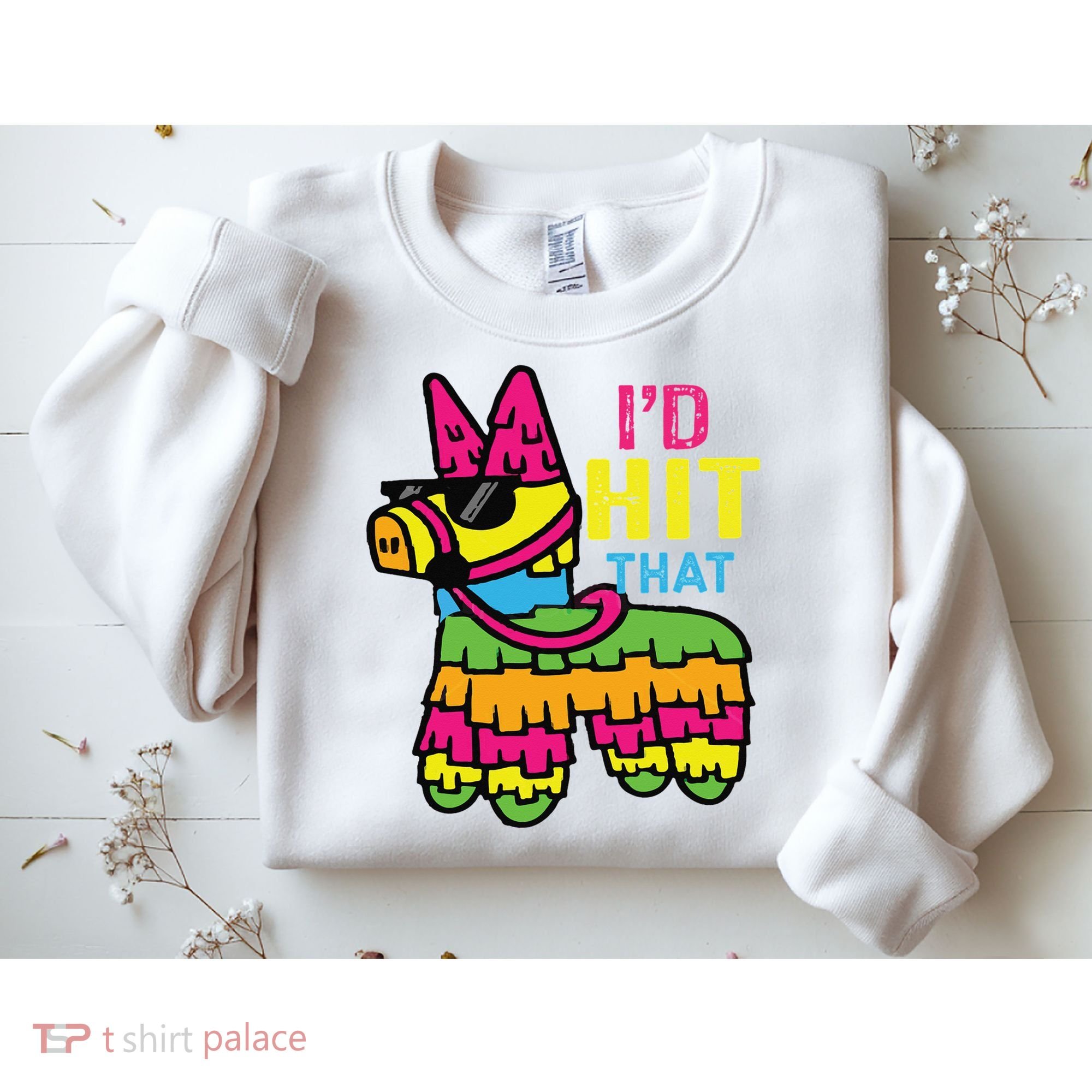 I'd Hit That Pinata Classic Sweatshirt