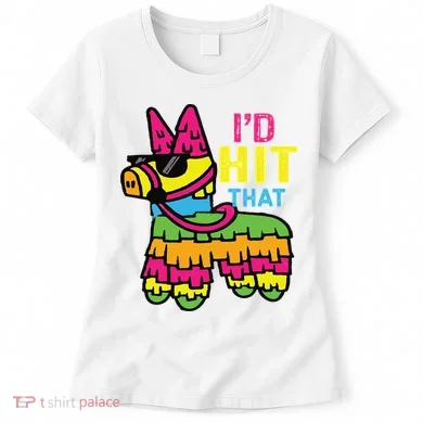 I'd Hit That Pinata Classic Women's T-Shirt