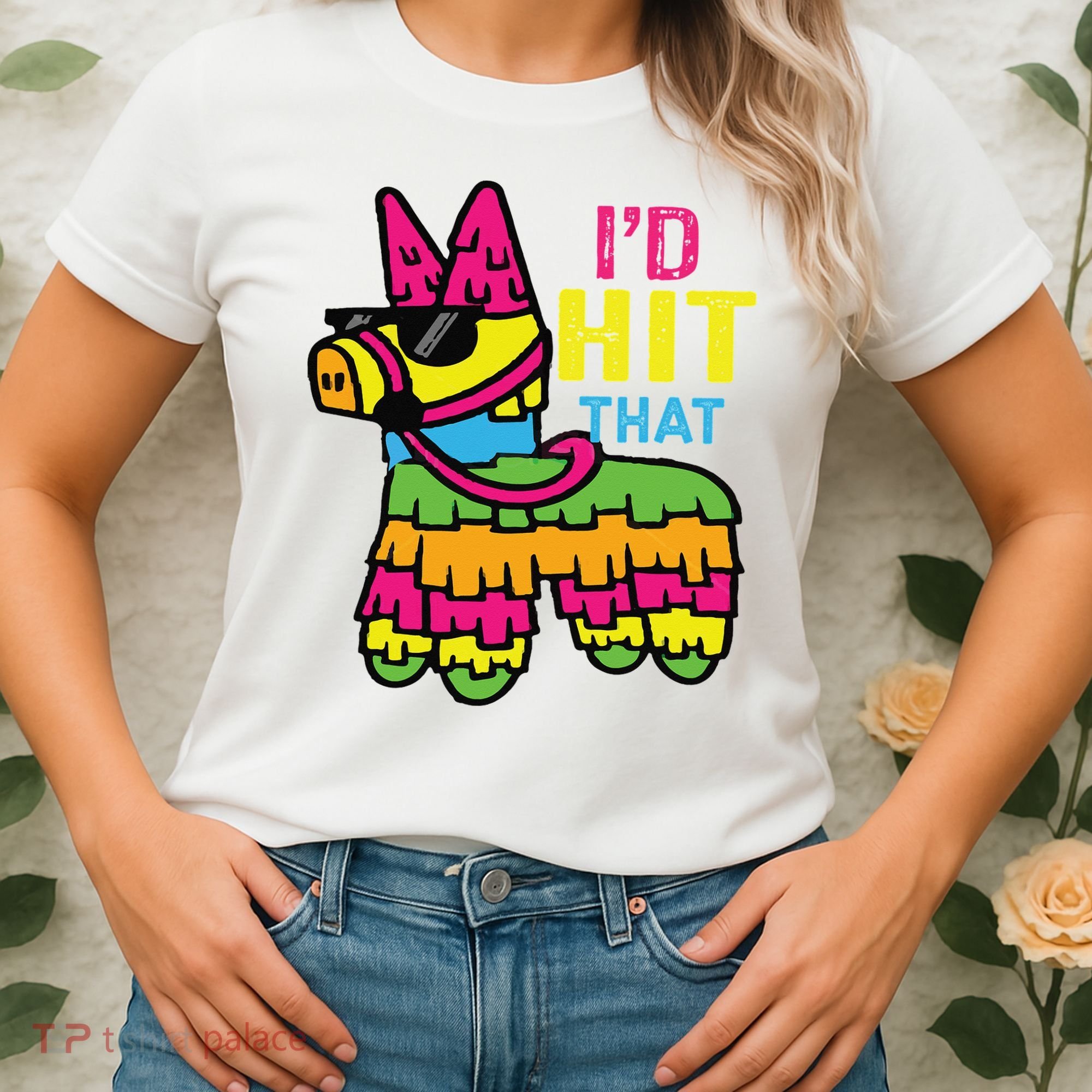 I'd Hit That Pinata Classic Women's T-Shirt