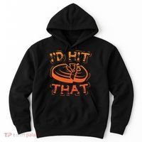 I'd Hit That Clay Shooting Trap Shooter Funny Gift Hoodie thumb 0