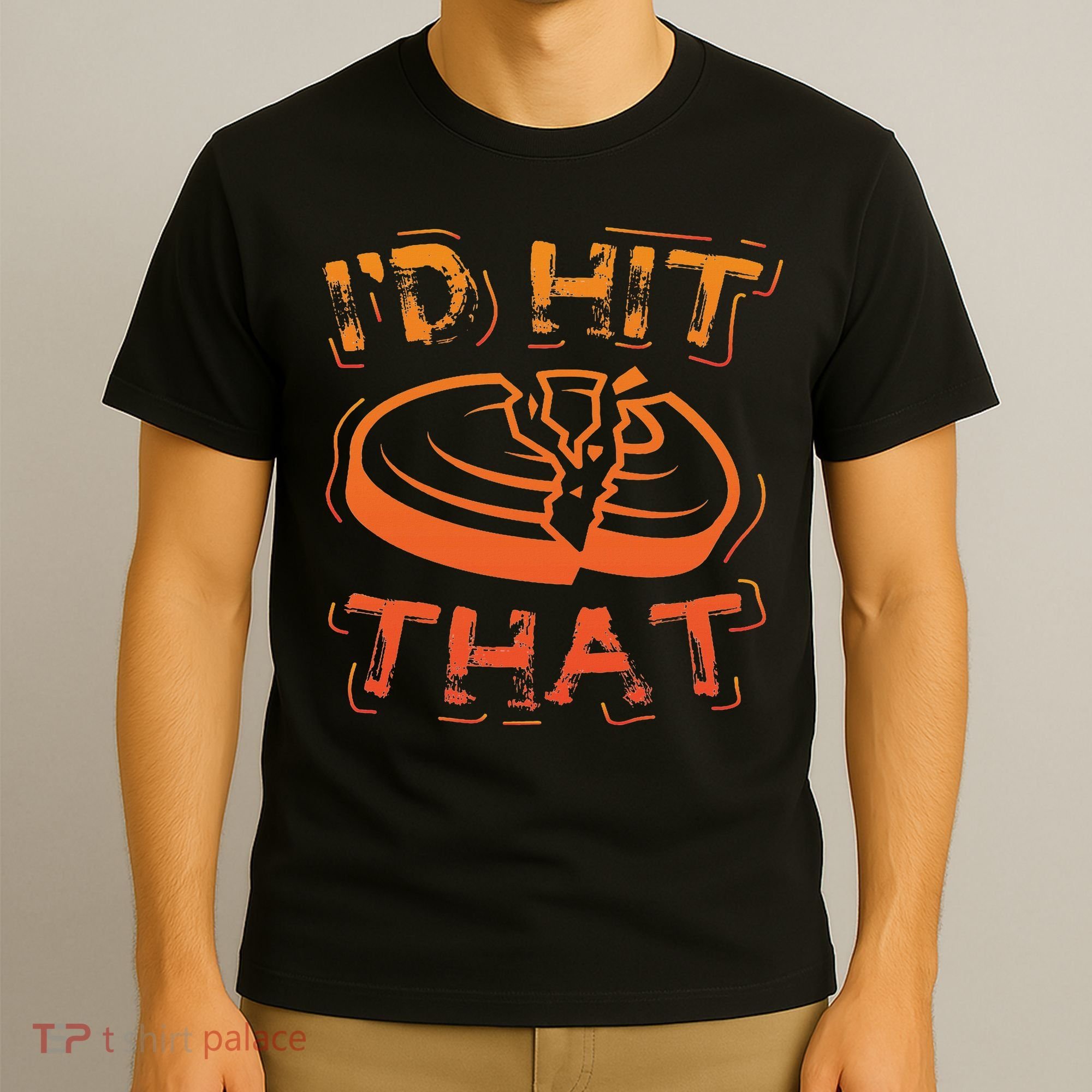 I'd Hit That Clay Shooting Trap Shooter Funny Gift T-Shirt