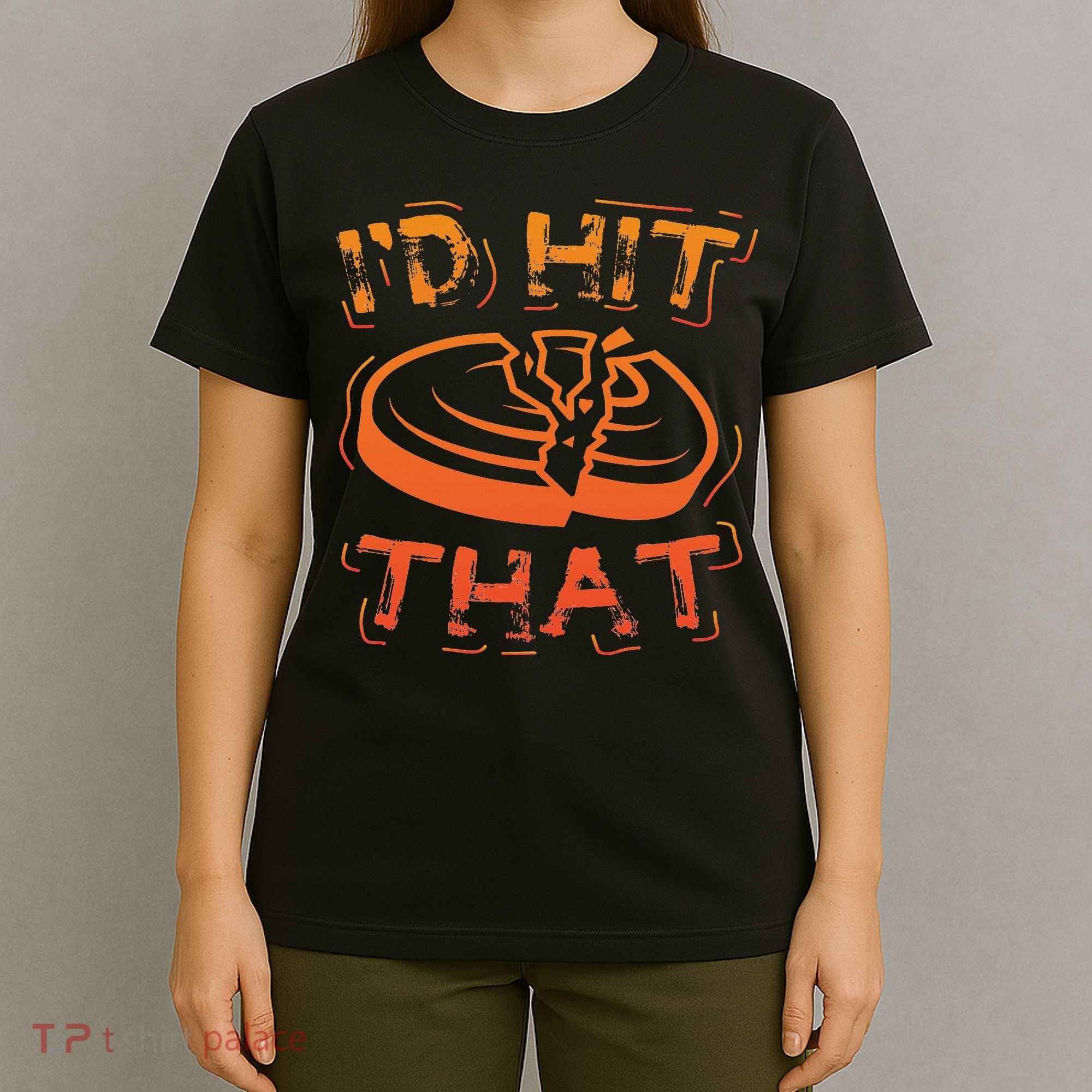 I'd Hit That Clay Shooting Trap Shooter Funny Gift T-Shirt