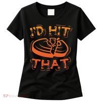 I'd Hit That Clay Shooting Trap Shooter Funny Gift Women's T-Shirt thumb 0