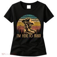 IM Here To Pardi Cowboy Sunset Boots Hats Sunset Women's T-Shirt thumb 0