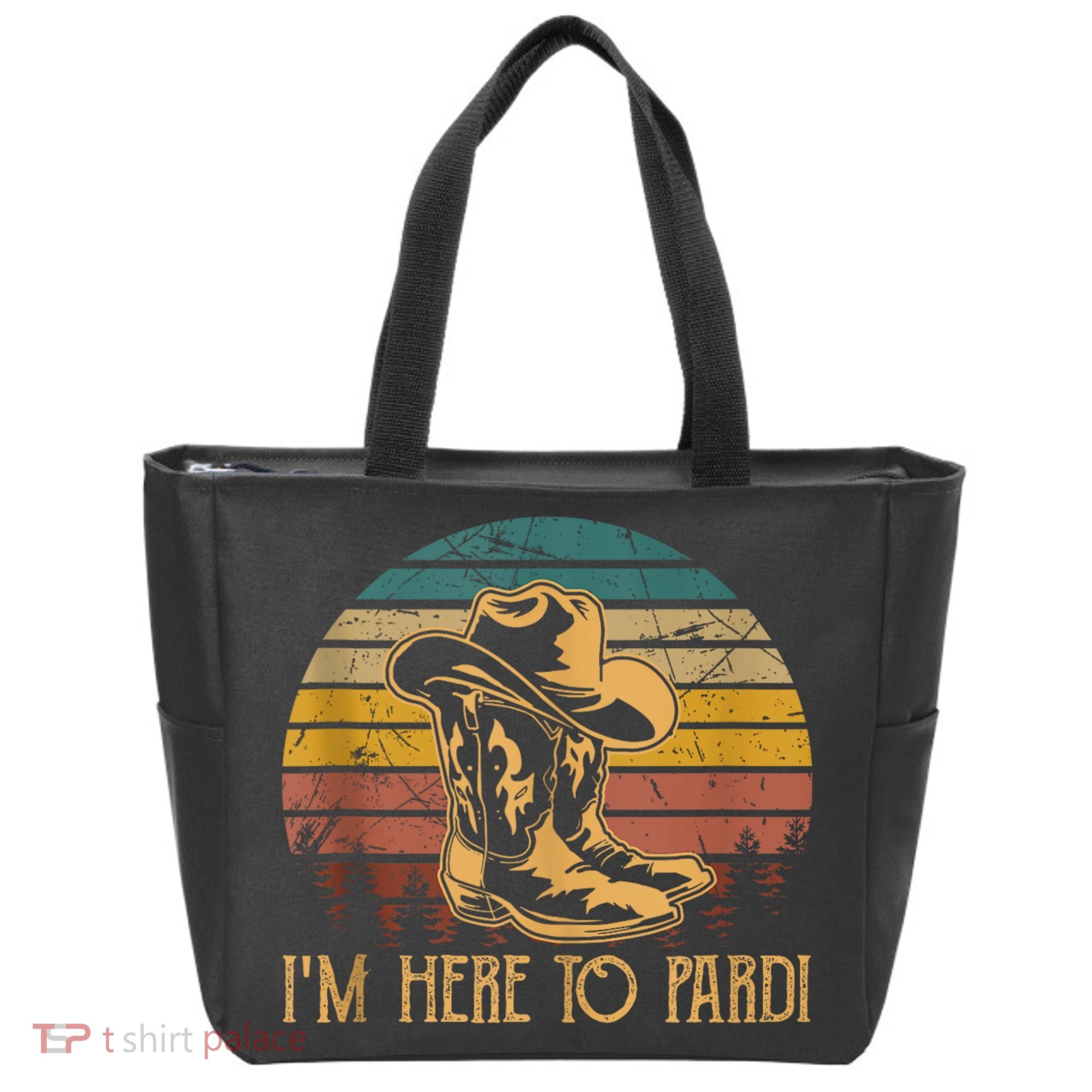 IM Here To Pardi Cowboy Sunset Boots Hats Sunset Tote Bag