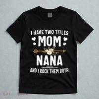 I Have Two Titles Mom And Nana Mothers Day Gifts T-Shirt thumb 5