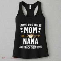I Have Two Titles Mom And Nana Mothers Day Gifts Women's Tank Top thumb 3