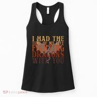 I Had The Time Of My Life Fighting Dragons With You Mythical Women's Tank Top thumb 0