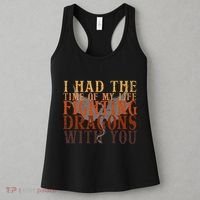 I Had The Time Of My Life Fighting Dragons With You Mythical Women's Tank Top thumb 3