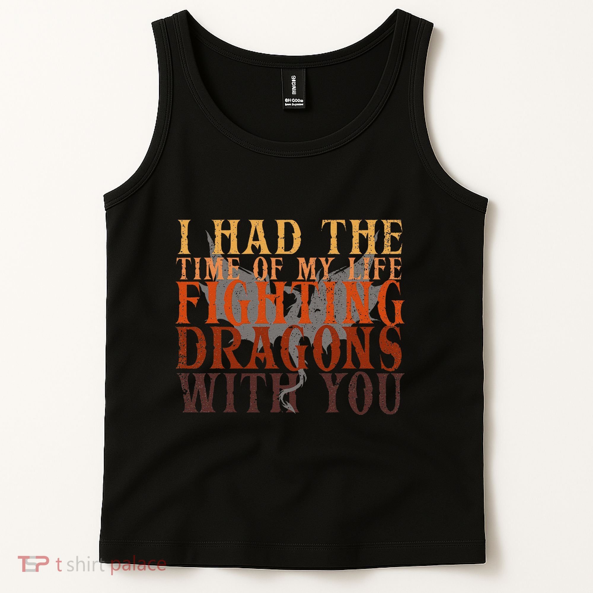 I Had The Time Of My Life Fighting Dragons With You Mythical Tank Top