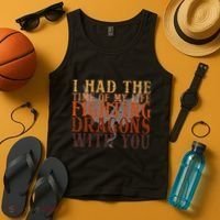 I Had The Time Of My Life Fighting Dragons With You Mythical Tank Top thumb 4