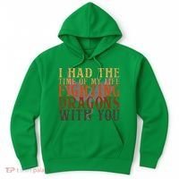 I Had The Time Of My Life Fighting Dragons With You Mythical Hoodie thumb 0