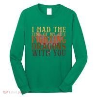 I Had The Time Of My Life Fighting Dragons With You Mythical Long Sleeve Shirt thumb 0
