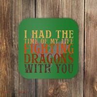 I Had The Time Of My Life Fighting Dragons With You Mythical Coaster thumb 0