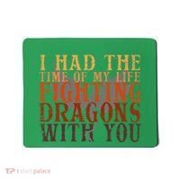 I Had The Time Of My Life Fighting Dragons With You Mythical Mousepad thumb 0