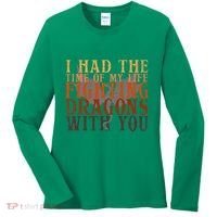 I Had The Time Of My Life Fighting Dragons With You Mythical Women's Long Sleeve Shirt thumb 0