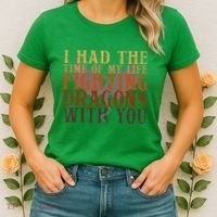 I Had The Time Of My Life Fighting Dragons With You Mythical Women's T-Shirt thumb 2
