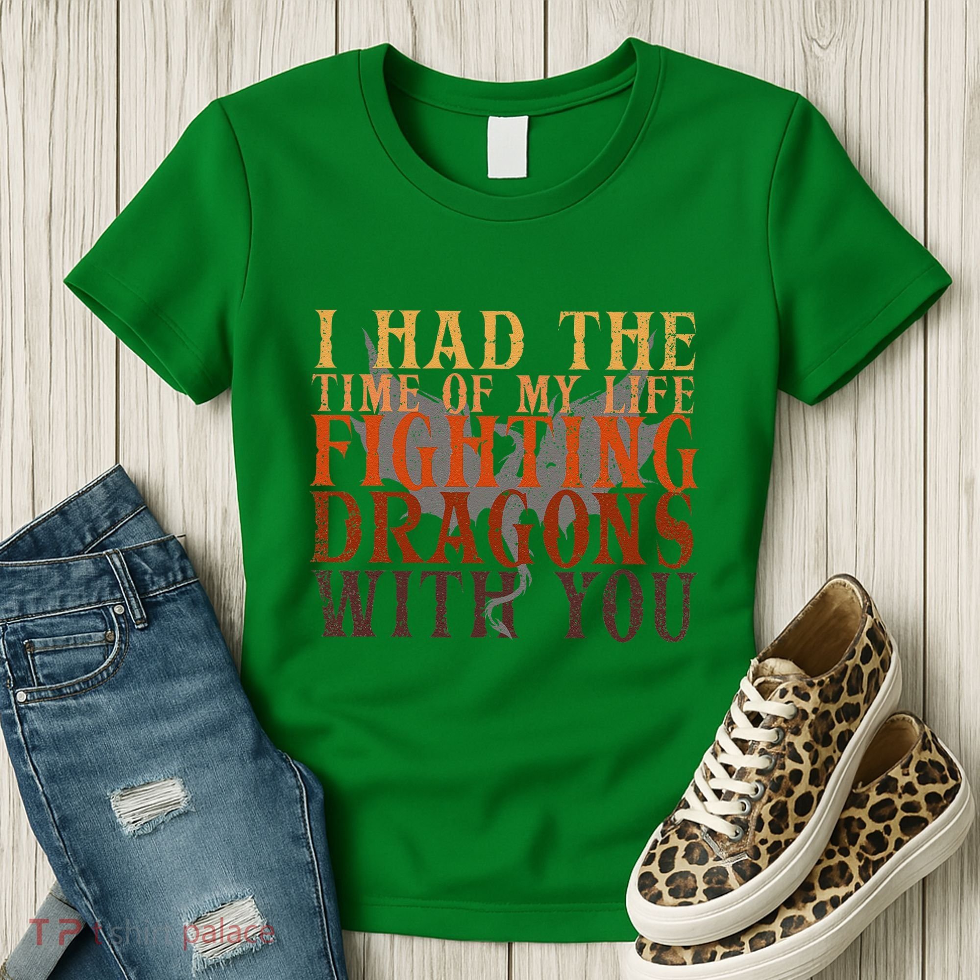 I Had The Time Of My Life Fighting Dragons With You Mythical Women's T-Shirt
