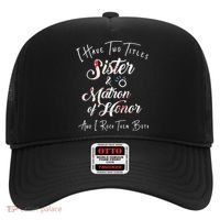 I Have Two Titles Sister And Matron Of Honor Gift Hat thumb 0