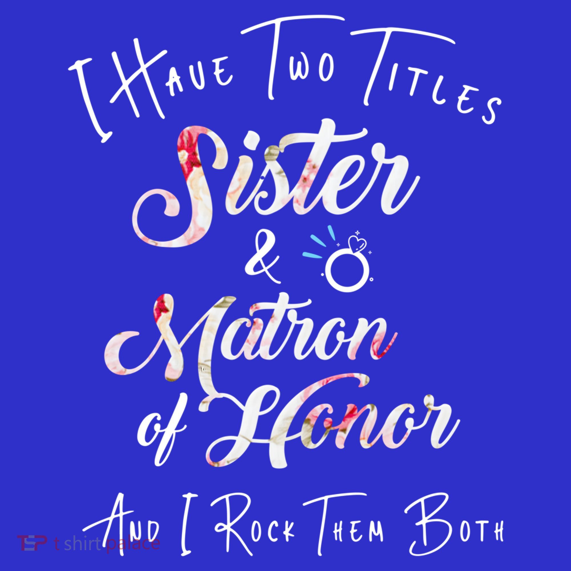 I Have Two Titles Sister And Matron Of Honor Gift Women's Tank Top