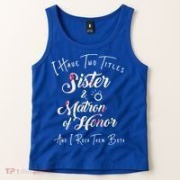 I Have Two Titles Sister And Matron Of Honor Gift Tank Top thumb 2