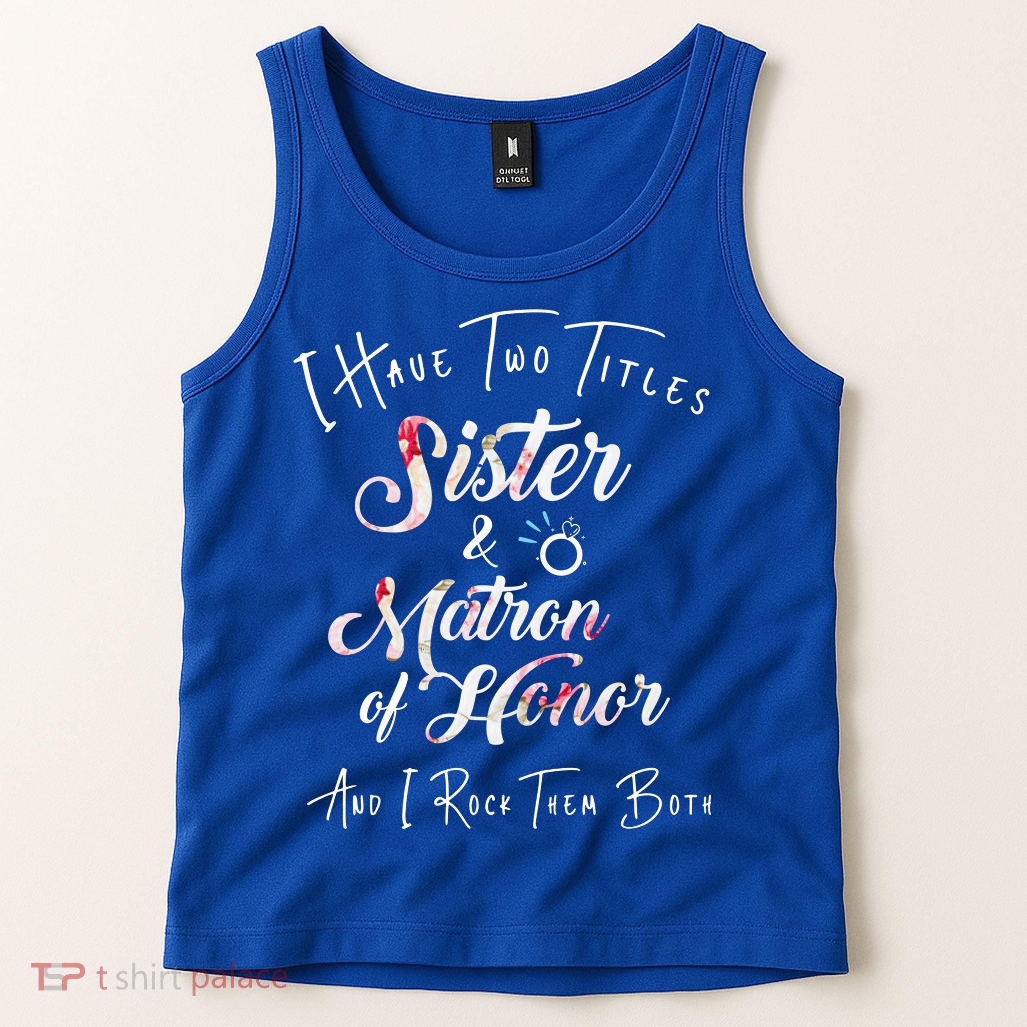 I Have Two Titles Sister And Matron Of Honor Gift Tank Top