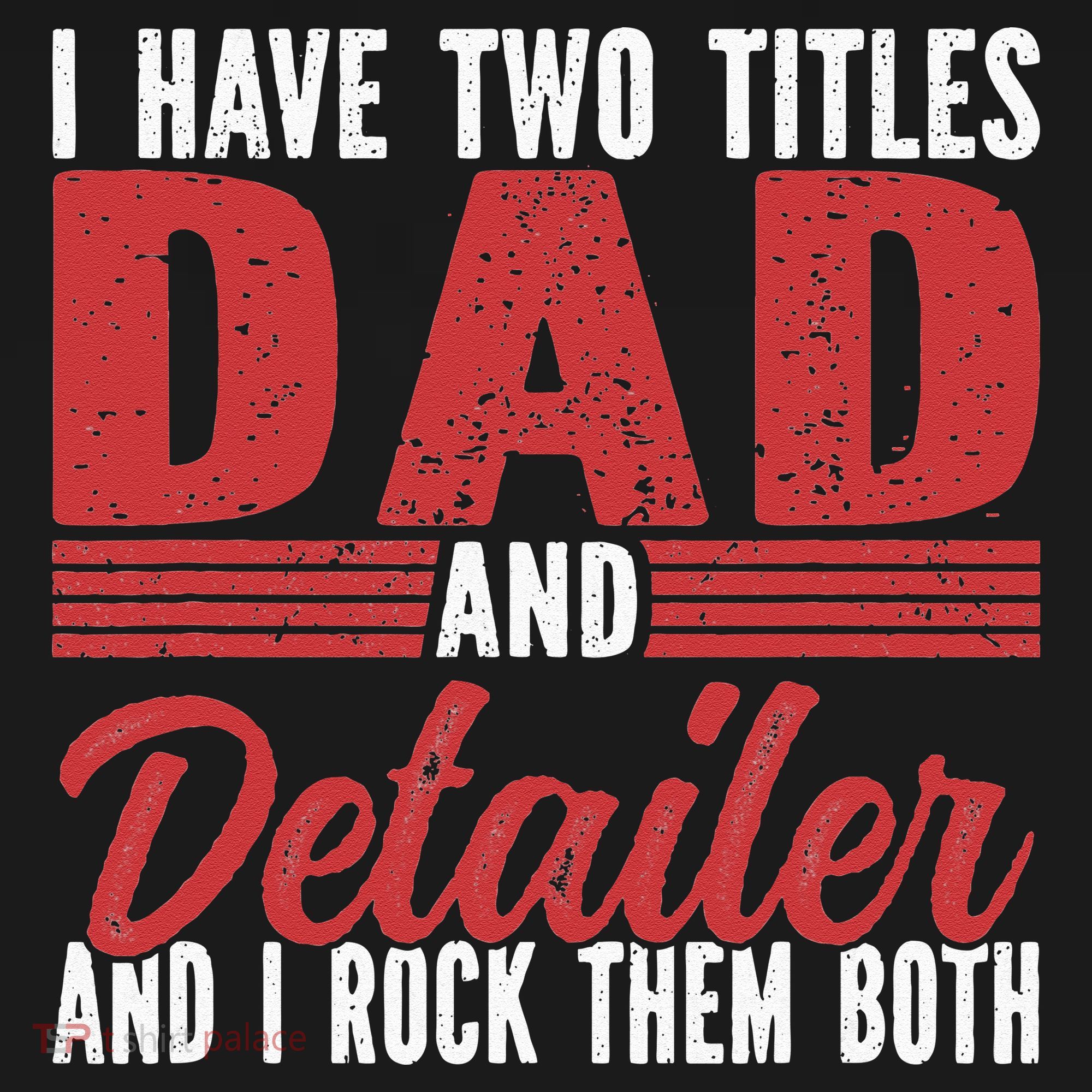 I have two Titles Dad and Detailer Car Detailing Polo