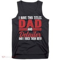 I have two Titles Dad and Detailer Car Detailing Tank Top thumb 0
