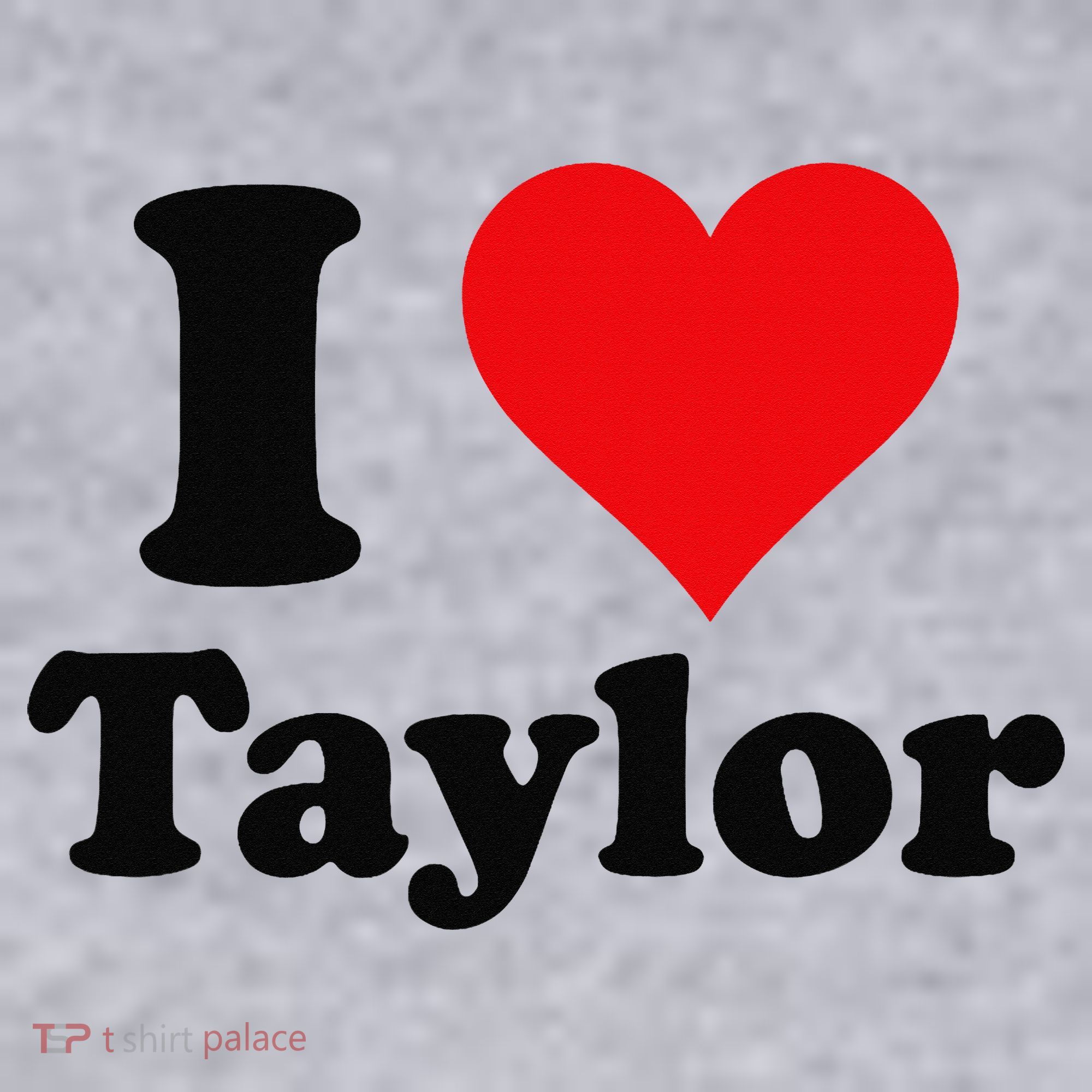 I Heart Taylor First Name I Love Personalized I Love Taylor Women's Sweatshirt
